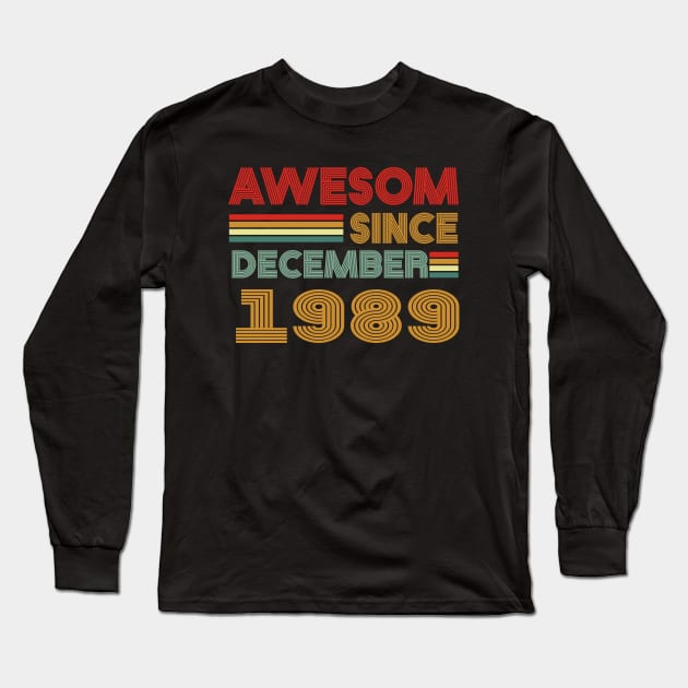 34th birthday awesom since december 1989 Long Sleeve T-Shirt by MetalHoneyDesigns